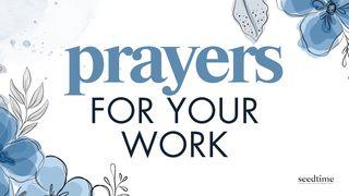Prayers for Your Work & Career Colossians 3:23-24 New Living Translation