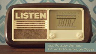 Listen and Follow Without Delay, Discussion, or Doubt Éxodo 4:1-17 Nueva Traducción Viviente