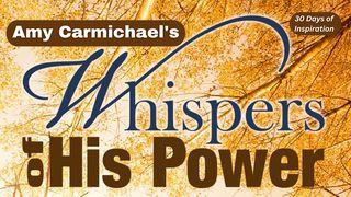 Whispers of His Power - 30 Days of Inspiration Psalms 116:1-9 New Living Translation