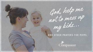 God, Help Me Not To Mess Up My Kids! Deuteronomio 31:8 Nueva Traducción Viviente