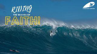 Riding the Waves of Faith Luke 10:25-37 New International Version