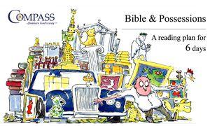 Bible & Possessions 1 Corinthians 6:12-13 The Message