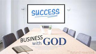 Business With God:: Success Matthew 19:16-30 New American Standard Bible - NASB 1995