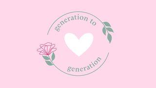 Generation to Generation Luke 2:21-35 New Living Translation