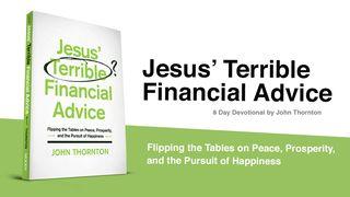 Jesus’ Terrible Financial Advice Mark 10:17-31 New International Version