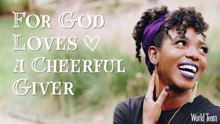 For God Loves a Cheerful Giver 2 Corintios 9:10-11 Nueva Traducción Viviente