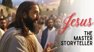 Jesus, the Master Storyteller Matthew 13:34-58 New Living Translation