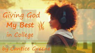 Giving God My Best in College: A 7-Day Devotional by Cantice Greene Psalm 71:1-6 English Standard Version 2016