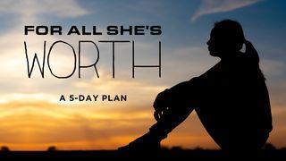 For All She's Worth II Corinthians 10:3-5 New King James Version