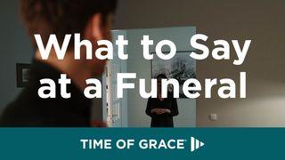 What To Say At A Funeral  Hebrews 12:1-15 New International Version