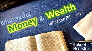 Managing Money & Wealth–What the Bible Says Matthew 19:16-30 New American Standard Bible - NASB 1995