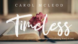 Timeless: The Living and Enduring Word of God 1 Peter 1:21 New Living Translation