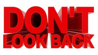 Don't Look Back Ephesians 2:1-10 New King James Version