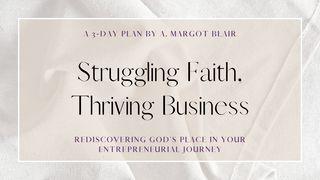Struggling Faith, Thriving Business: Rediscovering God's Place in Your Entrepreneurial Journey 2 Pedro 1:3 Nueva Traducción Viviente