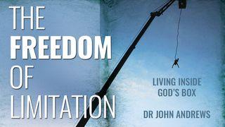 The Freedom Of Limitation – Living Inside God's Box Luke 4:1-30 New Living Translation