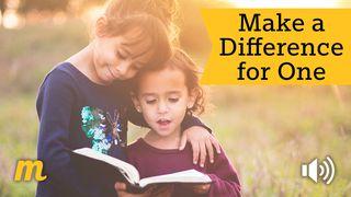 Make A Difference For One John 4:27-43 New Living Translation
