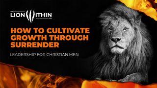 TheLionWithin.Us: How to Cultivate Growth Through Surrender Galatians 2:20 New Century Version