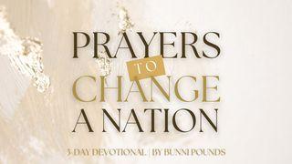 Prayers to Change a Nation Psalms 41:1-3 New Living Translation