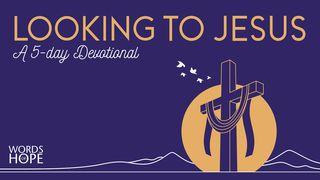 Looking to Jesus Mark 14:1-25 New Living Translation