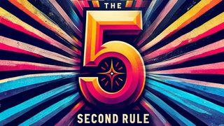 The 5 Second Rule by Anthony Thompson Colossians 3:23-24 New Living Translation