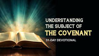 Understanding the Subject of the Covenant Psalms 44:1-8 New Living Translation