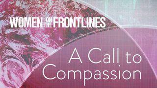 Women On The Frontlines: A Call To Compassion Psalms 41:1-3 New Living Translation