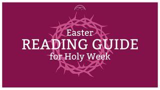 Easter Week Reading Guide : Readings for Holy Week Mark 14:32-72 New Living Translation