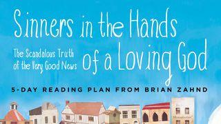 Sinners In The Hands Of A Loving God John 1:1-9 New Living Translation
