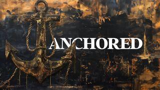 Anchored Acts 4:32-37 New International Version