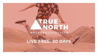 True North: LIVE Free 30 Days Revelation 12:5 New Living Translation