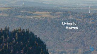 Living for Heaven Luke 9:28-62 New Living Translation
