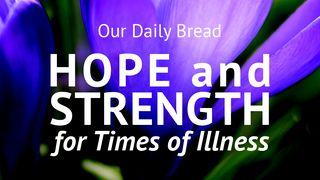 Our Daily Bread: Hope and Strength for Times of Illness Psalms 136:1-3 New Living Translation