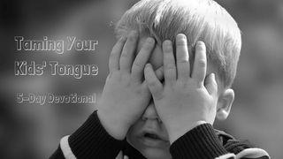 Taming Your Kid's Tongue: A 5-Day Devotional Isaiah 55:8-9 English Standard Version 2016