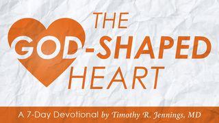 The God-Shaped Heart II Corinthians 10:3-5 New King James Version
