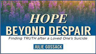 Hope Beyond Despair: Finding Truth After A Loved One’s Suicide Judges 13:2-25 New International Version