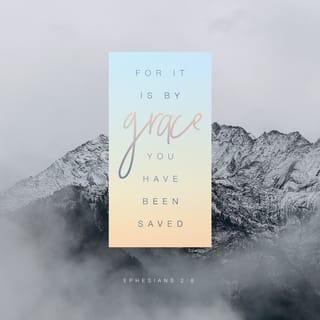 Ephesians 2:8-10 - God saved you by his grace when you believed. And you can’t take credit for this; it is a gift from God. Salvation is not a reward for the good things we have done, so none of us can boast about it. For we are God’s masterpiece. He has created us anew in Christ Jesus, so we can do the good things he planned for us long ago.