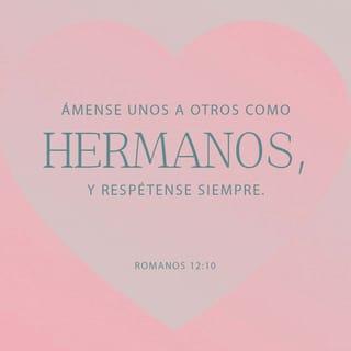 Romanos 12:10 RVR1960