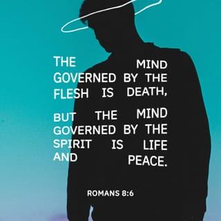 Romans 8:5-11 - Those who live according to the flesh have their minds set on what the flesh desires; but those who live in accordance with the Spirit have their minds set on what the Spirit desires. The mind governed by the flesh is death, but the mind governed by the Spirit is life and peace. The mind governed by the flesh is hostile to God; it does not submit to God’s law, nor can it do so. Those who are in the realm of the flesh cannot please God.
You, however, are not in the realm of the flesh but are in the realm of the Spirit, if indeed the Spirit of God lives in you. And if anyone does not have the Spirit of Christ, they do not belong to Christ. But if Christ is in you, then even though your body is subject to death because of sin, the Spirit gives life because of righteousness. And if the Spirit of him who raised Jesus from the dead is living in you, he who raised Christ from the dead will also give life to your mortal bodies because of his Spirit who lives in you.