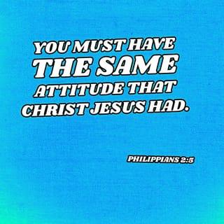Philippians 2:5 NCV