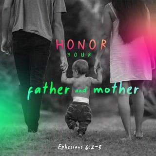 Ephesians 6:1-18 - Children, obey your parents in the Lord, for this is right. “Honor your father and mother”—which is the first commandment with a promise— “so that it may go well with you and that you may enjoy long life on the earth.”
Fathers, do not exasperate your children; instead, bring them up in the training and instruction of the Lord.
Slaves, obey your earthly masters with respect and fear, and with sincerity of heart, just as you would obey Christ. Obey them not only to win their favor when their eye is on you, but as slaves of Christ, doing the will of God from your heart. Serve wholeheartedly, as if you were serving the Lord, not people, because you know that the Lord will reward each one for whatever good they do, whether they are slave or free.
And masters, treat your slaves in the same way. Do not threaten them, since you know that he who is both their Master and yours is in heaven, and there is no favoritism with him.

Finally, be strong in the Lord and in his mighty power. Put on the full armor of God, so that you can take your stand against the devil’s schemes. For our struggle is not against flesh and blood, but against the rulers, against the authorities, against the powers of this dark world and against the spiritual forces of evil in the heavenly realms. Therefore put on the full armor of God, so that when the day of evil comes, you may be able to stand your ground, and after you have done everything, to stand. Stand firm then, with the belt of truth buckled around your waist, with the breastplate of righteousness in place, and with your feet fitted with the readiness that comes from the gospel of peace. In addition to all this, take up the shield of faith, with which you can extinguish all the flaming arrows of the evil one. Take the helmet of salvation and the sword of the Spirit, which is the word of God.
And pray in the Spirit on all occasions with all kinds of prayers and requests. With this in mind, be alert and always keep on praying for all the Lord’s people.
