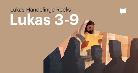 Evangelie volgens Lukas, hfst. 3-9	