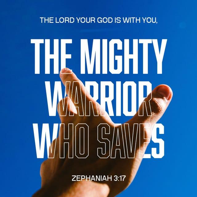 Zephaniah 3:17 - The LORD thy God in the midst of thee is mighty; he will save, he will rejoice over thee with joy; he will rest in his love, he will joy over thee with singing.
