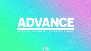 Advance: Bringing the Gospel Wherever You Go