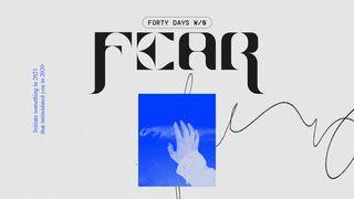 Forty Days Without Fear