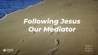 Suivre notre médiateur, Jésus