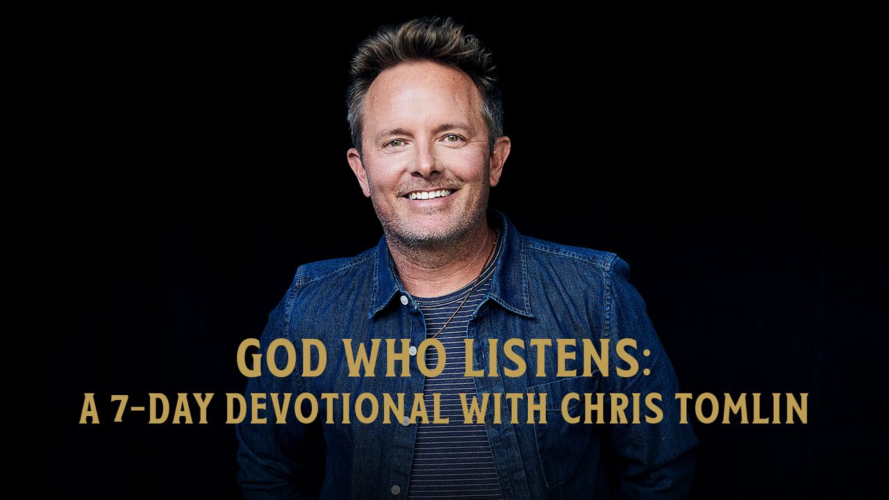 God Who Listens: A 7-Day Devotional With Chris Tomlin