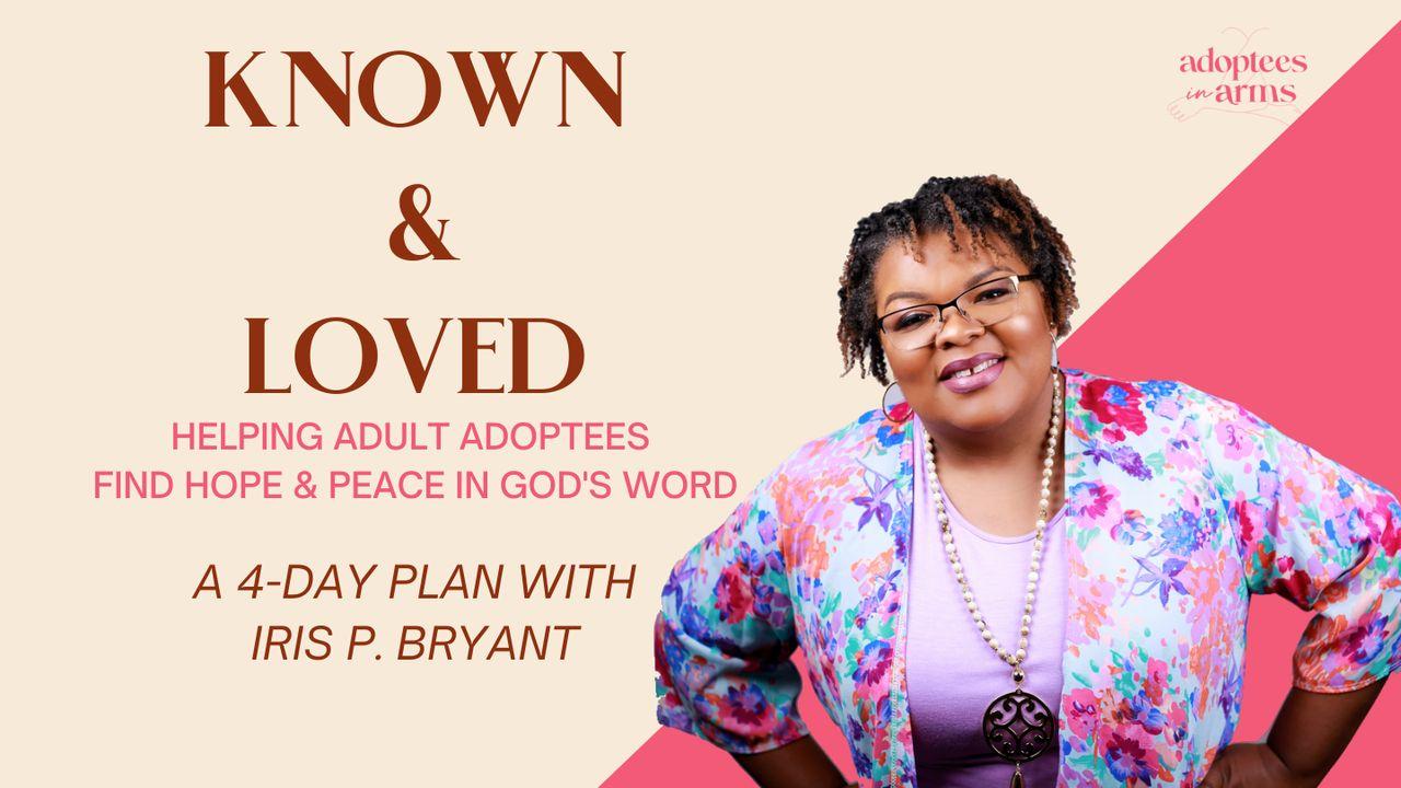 Known and Loved: A 4-Day Devotional for Adult Adoptees by Iris Bryant