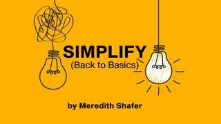 Simplify: Back to Basics