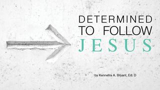Determined To Follow Jesus Mark 1:17-18 English Standard Version 2016