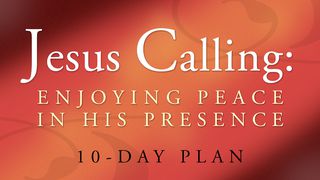 Jesus Calling: Enjoying Peace In His Presence Isaiah 42:3 The Passion Translation
